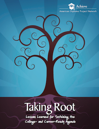 Cover of Taking Root - Lessons Learned for Sustaining the College- and Career-Ready Agenda